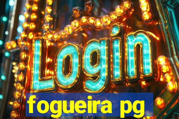 fogueira pg
